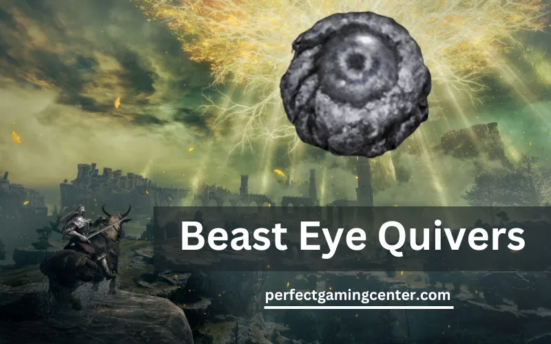 How To Use The Elden Ring Beast Eye Quivers?