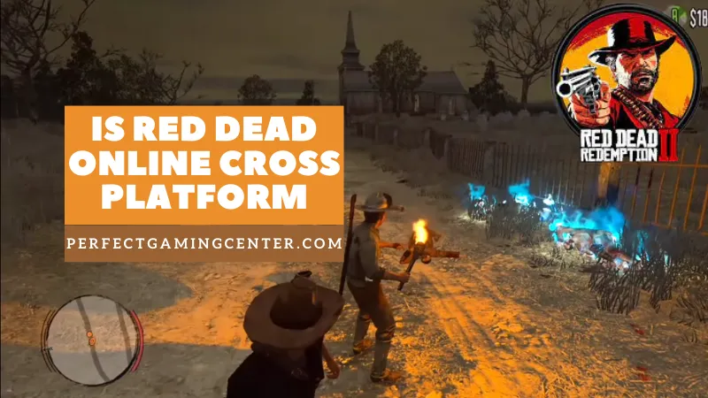 Does Red Dead Redemption 2 Crossplay Or Cross-Platform
