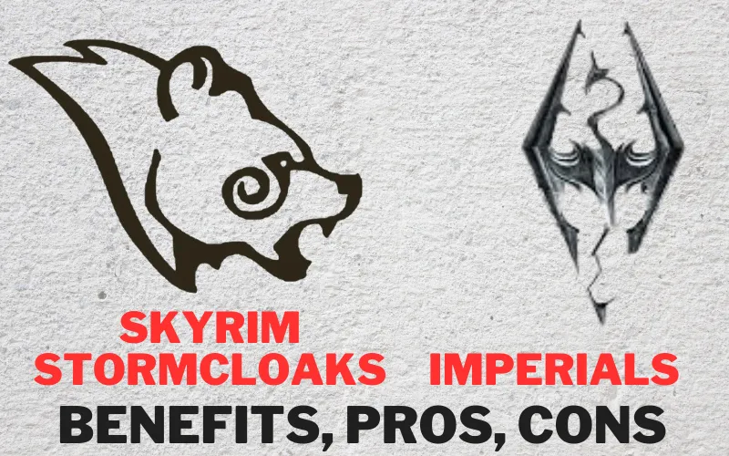 Skyrim Stormcloaks Or Imperials Benefits & pros and Cons